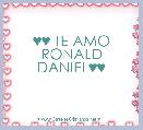 

♥♥ TE AMO RONALD DANIEL♥♥
