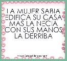 LA MUJER SABIA EDIFICA SU CASA MAS LA NECIA CON SUS MANOS LA DERRIBA                