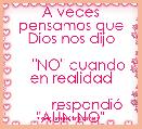 
A veces pensamos que Dios nos dijo

    