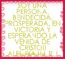 SOY UNA PERSONA, BENDECIDA, PROSPERADA, EN VICTORIA Y ESPERANDO LA VENIDA DE CRISTO!! ALELUYA.!! L.P.J