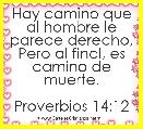 Hay camino que al hombre le parece derecho, Pero al final, es camino de muerte.
 
Proverbios 14:12
