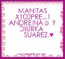 MANITAS X100PRE...!
ANDREINA☺ Y DIURKA 
       SUAREZ.♥