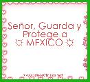 SeÃ±or, Guarda y Protege a
☼ MEXICO ☼