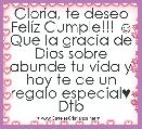 Gloria, te deseo FelÃ­z Cumple!!! ☺ Que la gracia de Dios sobre abunde tu vida y hoy te de un regalo especial♥ Dtb