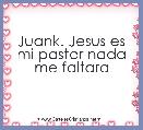 Juank. Jesus es mi pastor nada me faltara  