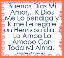 Buenos DÃ­as Mi Amor... K Dios Me Lo Bendiga y K me Le regale un Hermoso dia... Lo Amoo Lo Amooo Con Toda Mi Alma.. 