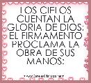 LOS CIELOS CUENTAN LA GLORIA DE DIOS; EL FIRMAMENTO PROCLAMA LA OBRA DE SUS MANOS: