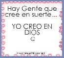 Hay Gente que cree en suerte... 

YO CREO EN DIOS
☺ 