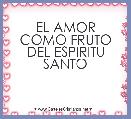 EL AMOR
COMO FRUTO
DEL ESPIRITU SANTO