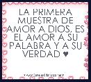 LA PRIMERA MUESTRA DE AMOR A DIOS, ES EL AMOR A SU PALABRA Y A SU VERDAD ♥