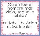 Quien fue el hombre mas viejo, segun la biblia?

a. Job | b. Adan
c. Matusalen