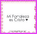 Mi Fortaleza 
es Cristo ♥
