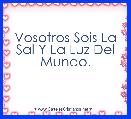 Vosotros Sois La Sal Y La Luz Del Mundo.