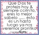 Que Dios te proteja hoy & siempre carinita, eres la mejor sabelo ...... esto es un hasta luego ya nos veremos prontiko .... tkm