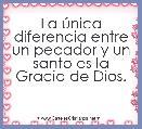 La Ãºnica diferencia entre un pecador y un santo es la Gracia de Dios.