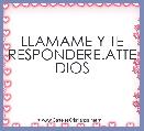 LLAMAME Y TE RESPONDERE.ATTE DIOS