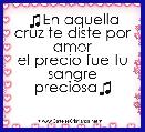 ♫En aquella cruz te diste por amor
el precio fue tu sangre preciosa♫