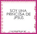 

  SOY UNA PRINCESA DE JESUS 