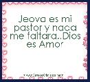 Jeova es mi pastor y nada me faltara..Dios es Amor