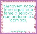 bienaventurado todo aquel que teme a Jehova, que anda en sus caminos.