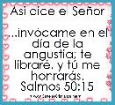 Asi dice el SeÃ±or

...invÃ³came en el dÃ­a de la angustia; te librarÃ©, y tÃº me honrarÃ¡s.
Salmos 50:15