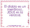 El diablo es un mentiroso.
JESUS es la verdad.