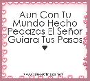 Aun Con Tu Mundo Hecho Pedazos El SeÃ±or Guiara Tus Pasos ♥
