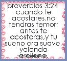 proverbios 3:24  cuando te acostares,no tendras temor; antes te acostaras,y tu sueno era suave.
yolanda arellano.