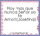 Hoy mas que nunca SeÃ±or yo te Amo!!(Josefina)