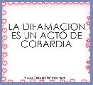LA DIFAMACION ES UN ACTO DE COBARDIA