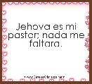 Jehova es mi pastor; nada me faltara.