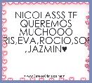 NICOLASSS TE QUEREMOS MUCHOOO !CRIS,EVA,ROCIO,SOFIA ,JAZMIN♥