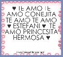 ♥ TE AMO TE AMO CONEJITA TE AMO TE AMO ♥ ESTEFANI ♥  TE AMO PRINCESITA HERMOSA ♥