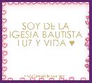 SOY DE LA IGESIA BAUTISTA LUZ Y VIDA ♥