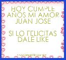 HOY CUMPLE AÃOS MI AMOR
 JUAN JOSE 

SI LO FELICITAS
DALE LIKE