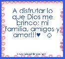 A disfrutar lo que Dios me brindo; mi familia, amigos y amor!!!♥   ☺