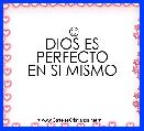 ☺
DIOS ES
PERFECTO
EN SI MISMO