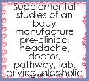 Supplemental studies of an body manufacture pre-clinical headache, doctor, pathway, lab, driving, alcoholic husband