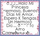 💖Hola Mi Princesa Hermosa, Buenos Dias Mi Amor. Espero K Tengas Un Hermoso Dia... 💖Te Amo Camy💖💝
