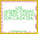 LAS MISERICORDIAS DE DIOS, NUEVAS SON CADA DÃA.