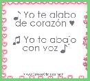 ♪ Yo te alabo de corazÃ³n ♥

♫ Yo te abajo 
con voz ♪