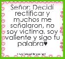 SeÃ±or: DecidÃ­ rectificar y muchos me seÃ±alaron, no soy victima, soy valiente y sigo tu palabra♥
