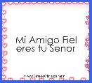 Mi Amigo Fiel eres tu Senor