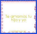 Te amamos tu hija y yo