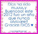 Dios ha sido muuuuy Buenooo! este 2012 fue un aÃ±o que nunca olvidare!! Gracias DIOS ♥