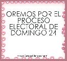 OREMOS POR EL PROCESO ELECTORAL DE DOMINGO 24