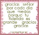 gracias   seÃor por cada dia que  medas  porque  tu   fidelida  es grande    gracias    gracias