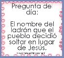 Pregunta del dÃ­a:

El nombre del ladrÃ³n que el pueblo decidiÃ³ soltar en lugar de JesÃºs.
