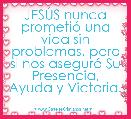 JESÃS nunca prometiÃ³ una vida sin problemas, pero si nos asegurÃ³ Su Presencia, Ayuda y Victoria.