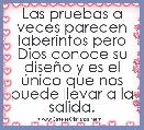 Las pruebas a veces parecen laberintos pero Dios conoce su diseÃ±o y es el Ãºnico que nos puede llevar a la salida. 